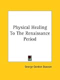 Physical Healing To The Renaissance Period