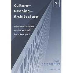 Culture-Meaning-Architecture: Critical Reflections on the Work of Amos Rapoport (Ethnoscapes)