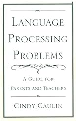 Language Processing Problems: A Guide for Parents and Teachers