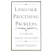 Language Processing Problems: A Guide for Parents and Teachers