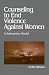 Counseling to End Violence against Women: A Subversive Model: Model for Working with Battered Women