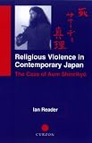 Religious Violence in Contemporary Japan: The Case of Aum Shinrikyo