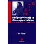 Religious Violence in Contemporary Japan (NIAS Monographs)