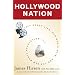 Hollywood Nation: Left Coast Lies, Old Media Spin, and the New Media Revolution