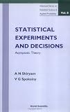 Statistical Experiments and Decisions: Asymptotic Theory (Advanced Series on Statistical Science and Applied Probability Volume 8)