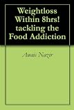 41G9UA8ipRL. SL160  fatloss: Weightloss Within 8hrs! tackling the Food Addiction