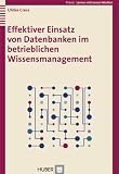 Effektiver Einsatz von Datenbanken im betrieblichen Wissensmanagement