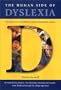 The Human Side of Dyslexia: 142 Interviews with Real People Telling Real Stories About Their Coping Strategies with Dyslexia - Kindergarten through College