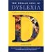 The Human Side of Dyslexia: 142 Interviews with Real People Telling Real Stories About Their Coping Strategies with Dyslexia - Kindergarten through College