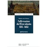 L'affirmation de l'Etat absolu : 1515-1652par Jo�l Cornette