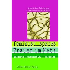 Feminist Spaces im Netz. Diskurse, Communities, Visionen