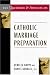 101 Questions And Answers On Catholic Marriage Preparation (101 Questions & Answers)