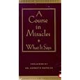 A Course in Miracles: What It Says by Foundation for Inner Peace and Kenneth Wapnick
