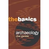 Archaeology: The Basicsby Clive Gamble