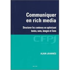 Communiquer en rich media : Structurer les contenus en optimisant textes, sons, images et liens