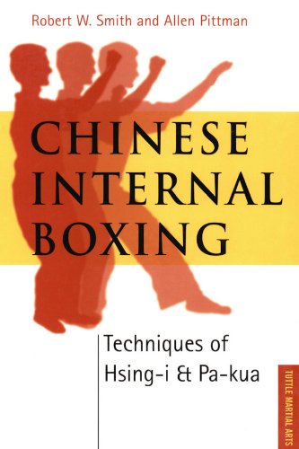 Chinese Internal Boxing: Techniques of Hsing-I and Pa-Kua