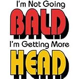Not Going Bald Adult T-Shirt