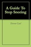 A Guide To Stop Snoring