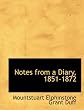 Notes from a Diary, 1851-1872