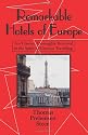 Remarkable Hotels of Europe: Ten Classics Thoroughly Reviewed in the Spirit of Genuine Travelling