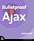 Bulletproof Ajax (Voices That Matter)