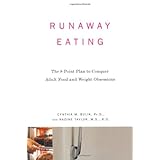 Runaway Eating: The 8-Point Plan to Conquer Adult Food and Weight Obsessions