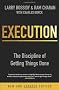 Execution: The Discipline of Getting Things Done