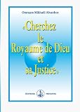 Cherchez le Royaume de Dieu et sa Justice