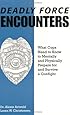 Deadly Force Encounters: What Cops Need To Know To Mentally And Physically Prepare For And Survive A Gunfight