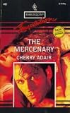 The Mercenary (Harlequin Temptation No 492)