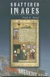 Shattered Images: The Rise of Militant Iconoclasm in Syria (Fred A. Reed)