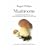 Mushrooms