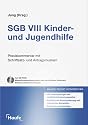 SGB VIII - Kinder- und Jugendhilfe. Kommentar mit Schriftsatz- und Vertragsmustern