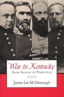 War in Kentucky: From Shiloh to Perryville