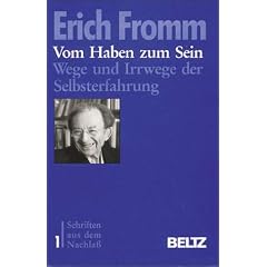 Vom Haben zum Sein. Wege und Irrwege der Selbsterfahrung