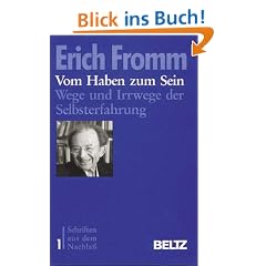 Vom Haben zum Sein. Wege und Irrwege der Selbsterfahrung