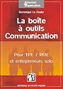 La boîte à outils Communication : Pour TPE/PME et entrepreneurs solo
