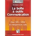 La bo�te � outils Communication : Pour TPE/PME et entrepreneurs solo