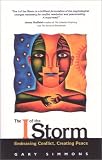 The I of the Storm: Embracing Conflict, Creating Peace