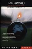 Books : Hooligan Wars: Causes and Effects of Football Violence (Mainstream Sport)