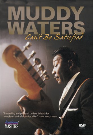 CD-Charts  DVD : Muddy Waters: Can't Be Satisfied [2003] (REGION 1) (NTSC)