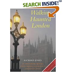 Walking Haunted London: 25 Original Walks Exploring London's Ghostly Past: