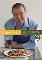 Jacques Pepin Fast Food My Way, Vol. 2