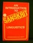An Introduction to Sanskrit Linguistics: Comparative and Historical