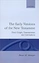 The Early Versions of the New Testament: Their Origin, Transmission, and Limitations