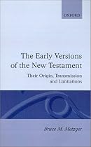 The Early Versions of the New Testament: Their Origin, Transmission, and Limitations