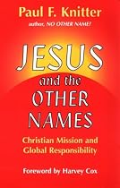 Jesus and the Other Names: Christian Mission and Global Responsibility