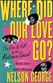 Where Did Our Love Go: The Rise and Fall of the Motown