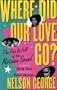 Where Did Our Love Go: The Rise and Fall of the Motown
