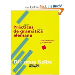 Lehr- und �bungsbuch der deutschen Grammatik, Neubearbeitung, Deutsch-Spanisch, Practicas de gramatica alemana